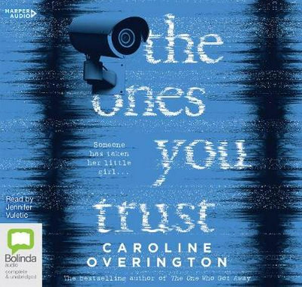 Cover Art for 9781460796382, The Ones You Trust by Caroline Overington