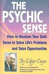 Cover Art for 9780876045237, The Psychic Sense: How to Awaken Your Sixth Sense to Solve Life’s Problems and Seize Opportunities by Edgar Cayce