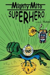 Cover Art for 9781495224355, Mighty Mito Superhero by Makenzie Lawrey