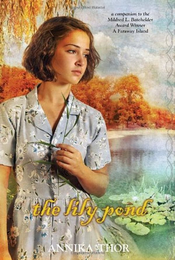 Cover Art for 9780385740395, The Lily Pond by Annika Thor