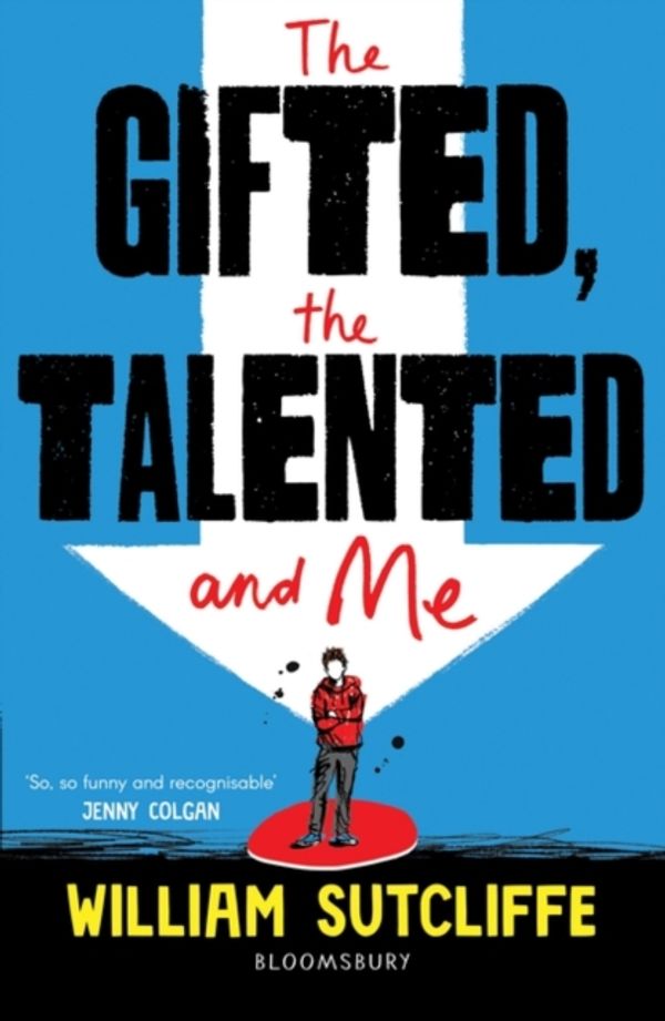 Cover Art for 9781408890219, The Gifted, the Talented and Me by William Sutcliffe