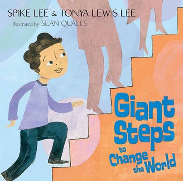 Cover Art for 9780689868153, Giant Steps to Change the World by Spike Lee