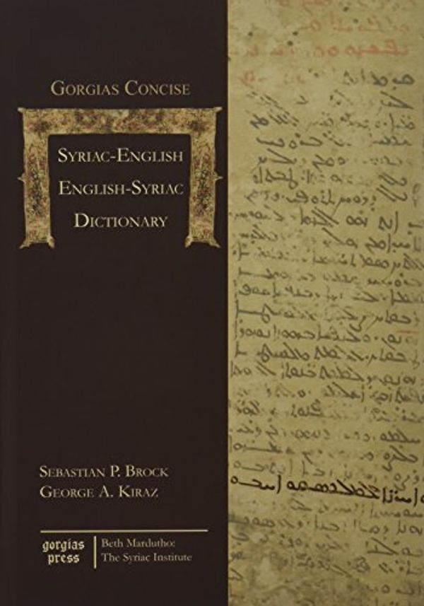 Cover Art for 9781463202248, Gorgias Concise Syriac-English, English-Syriac Dictionary by Sebastian P. Brock;George A. Kiraz