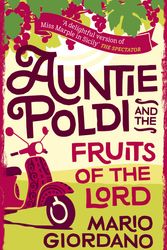 Cover Art for 9781473661943, Auntie Poldi and the Fruits of the Lord by Mario Giordano