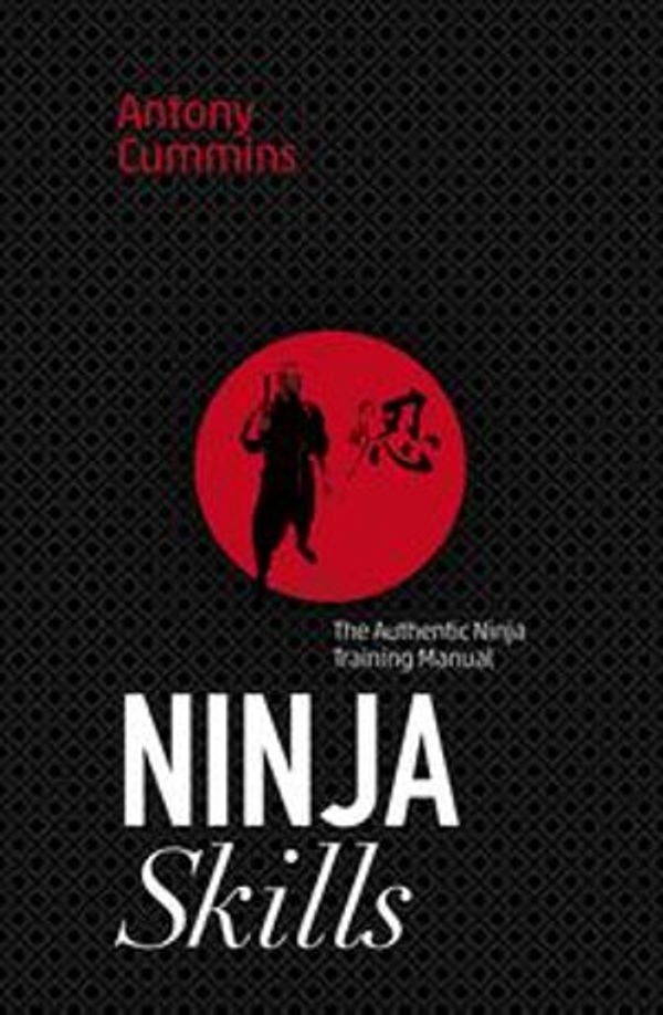 Cover Art for 9781786781536, Ninja Skills by Antony Cummins