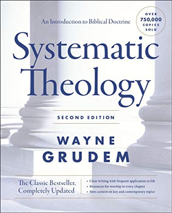 Cover Art for B085XNN5H1, Systematic Theology, Second Edition: An Introduction to Biblical Doctrine by Wayne A. Grudem