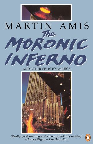 Cover Art for 9780140127195, The Moronic Inferno and Other Visits to America by Martin Amis