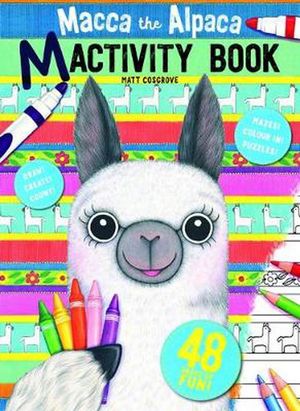 Cover Art for 9781760974510, Macca the Alpaca Mactivity Book by Matt Cosgrove