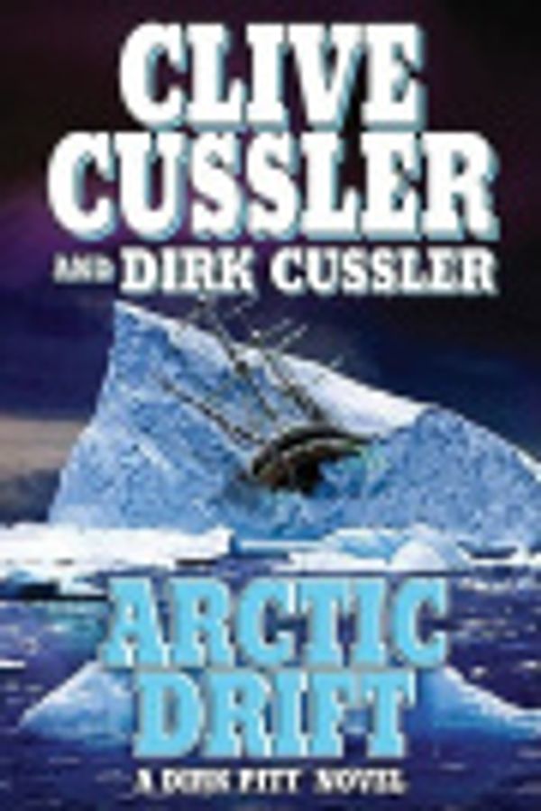 Cover Art for 9781440654282, Arctic Drift by CLIVE AND DIRK CUSSLER CUSSLER