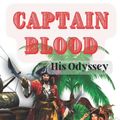 Cover Art for 9798353241799, Captain Blood: His Odyssey by Rafael Sabatini