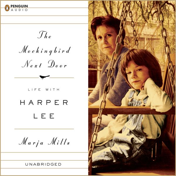 Cover Art for B00L8472SK, The Mockingbird Next Door: Life with Harper Lee (Unabridged) by Unknown