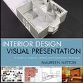 Cover Art for 9781118173237, Interior Design Visual Presentation by Maureen Mitton