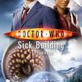 Cover Art for 9781846072697, Doctor Who: Sick Building by Paul Magrs