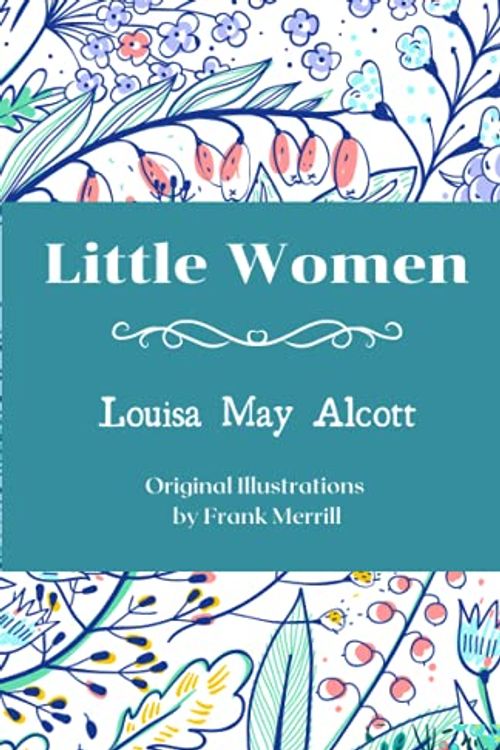 Cover Art for B09DMLW8VK, Little Women: Original Illustrations by Louisa May Alcott