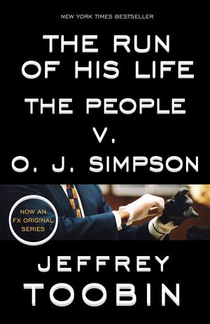 Cover Art for 9780812988543, Run of His Life - The People v. O.J. Simpson by Jeffrey Toobin