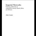 Cover Art for 9781134640003, Imperial Networks: Creating Identities in Nineteenth-Century South Africa and Britain by Alan Lester