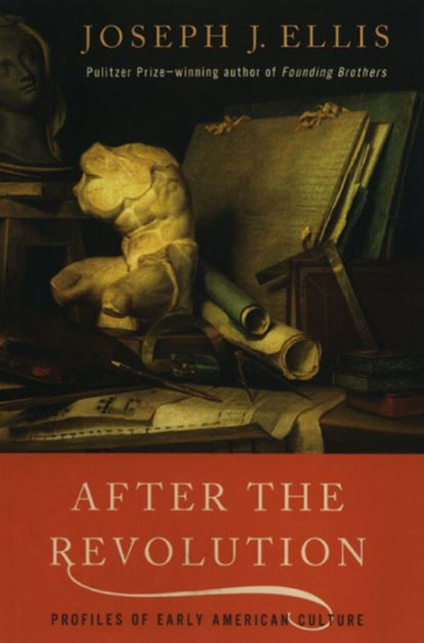 Cover Art for 9780393322330, After the Revolution: Profiles of Early American Culture by Joseph J. Ellis