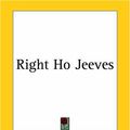 Cover Art for 9781419144943, Right Ho Jeeves by P. G. Wodehouse
