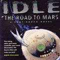 Cover Art for 9780330481809, The Road to Mars by Eric Idle