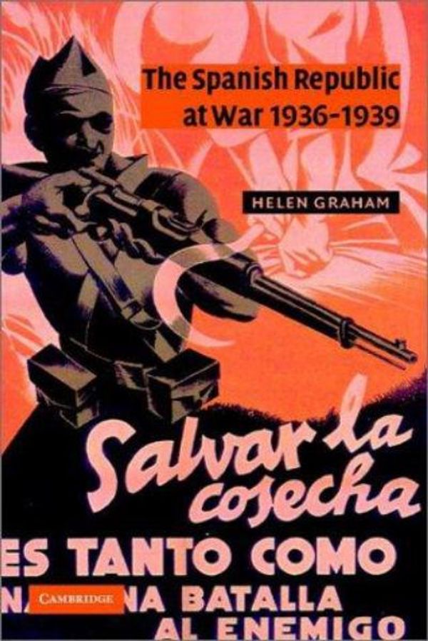 Cover Art for 9780521459327, The Spanish Republic at War 1936-1939 by Helen Graham
