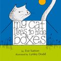 Cover Art for 9780141366265, My Cat Likes to Hide in Boxes by Eve Sutton, Lynley Dodd