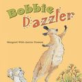 Cover Art for 9781933605463, Bobbie Dazzler by Margaret Wild