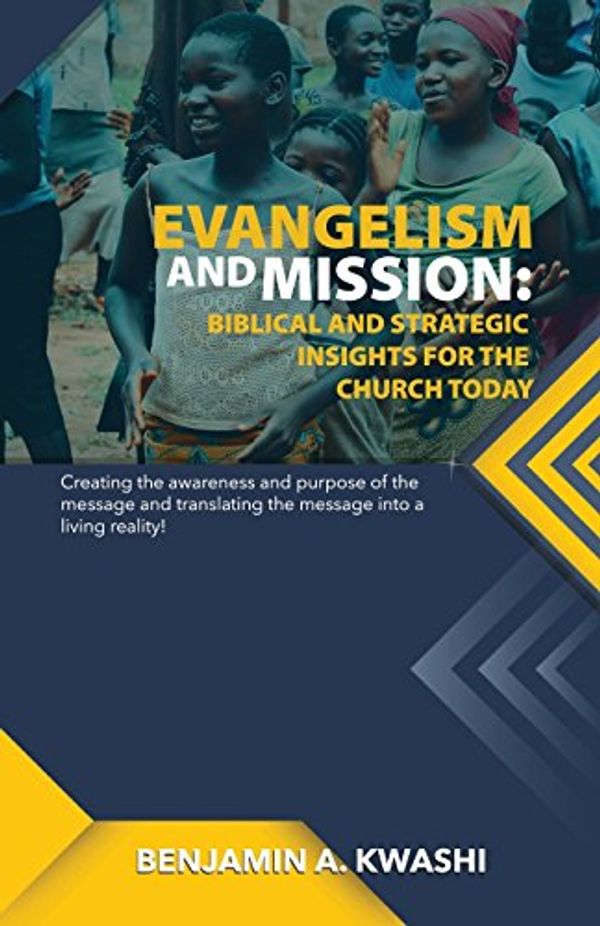 Cover Art for 9789789053803, Evangelism and Mission: Biblical and Strategic Insights for the Church Today by Benjamin A Kwashi