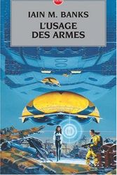 Cover Art for 9782253071891, L'Usage DES Armes (Cycle De LA Culture) by I. M. Banks