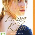 Cover Art for 9780655658948, Losing Kate by Kylie Kaden