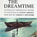 Cover Art for 9780851790251, The Dreamtime: Australian Aboriginal Myths by Charles Mountford