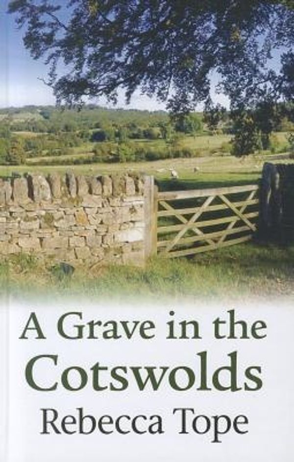 Cover Art for 9780750534758, A Grave In The Cotswolds by Rebecca Tope
