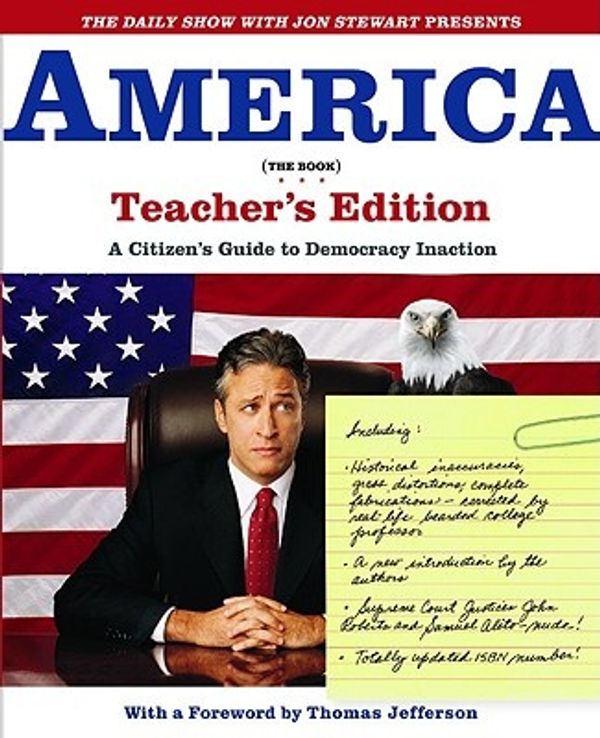 Cover Art for 9780446691864, The Daily Show with Jon Stewart Presents America (The Book) Teacher's Edition by Jon Stewart