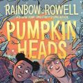 Cover Art for 9781626721623, Pumpkinheads by Rainbow Rowell