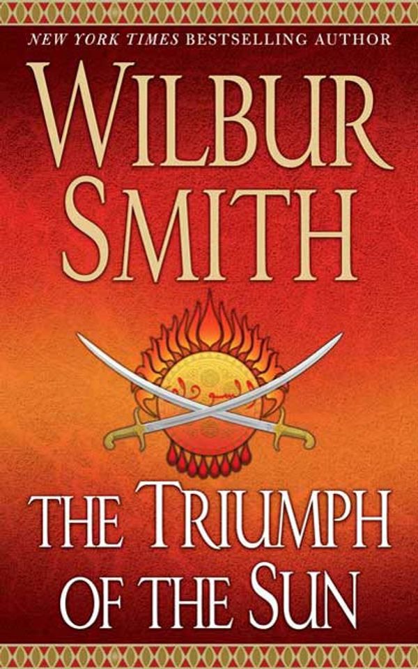 Cover Art for 9781429908948, The Triumph of the Sun by Wilbur Smith