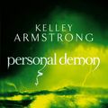 Cover Art for 9780748108671, Personal Demon: Number 8 in series by Kelley Armstrong