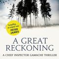 Cover Art for 9781405529471, A Great Reckoning by Louise Penny
