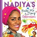 Cover Art for B07DDM9LGJ, Nadiya's Bake Me a Celebration Story: Thirty recipes and activities plus original stories for children by Nadiya Hussain
