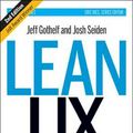 Cover Art for 9781491953600, Lean UX: Designing Great Products with Agile Teams by Jeff Gothelf, Josh Seiden