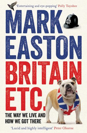 Cover Art for 9780857201430, Britain etc. by Mark Easton