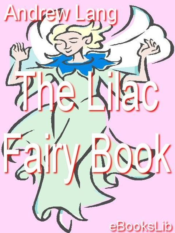 Cover Art for 9781412118545, The Lilac Fairy Book by Andrew Lang