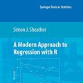 Cover Art for 8601300246079, A Modern Approach to Regression with R (Springer Texts in Statistics) by Simon Sheather
