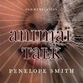 Cover Art for 9781582700014, Animal Talk by Penelope Smith