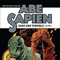 Cover Art for B076ZSGCNK, Abe Sapien: Dark and Terrible Volume 1 by Mike Mignola, John Arcudi, Scott Allie