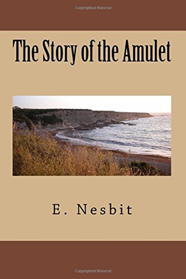 Cover Art for 9781984200501, The Story of the Amulet by E Nesbit