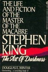 Cover Art for 9780451167743, Stephen King: The Art of Darkness: The Life and Fiction of the Master of Macabre by Douglas E. Winter