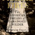 Cover Art for 9780708898680, Prairie Fires: The American Dreams of Laura Ingalls Wilder by Caroline Fraser