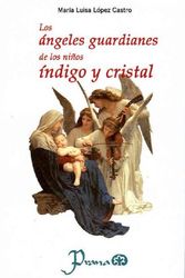 Cover Art for 9789707322158, Los Angeles Guardianes de los Ninos Indigo y Cristal by Maria Luisa Lopez Castro