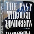 Cover Art for 9780739410516, The Past through Tomorrow "Future History" Stories by Robert A. Heinlein