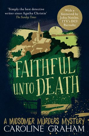 Cover Art for 9781472243690, Faithful unto Death: A Midsomer Murders Mystery 5 by Caroline Graham