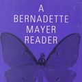 Cover Art for 9780811212038, A Bernadette Mayer Reader by Bernadette Mayer